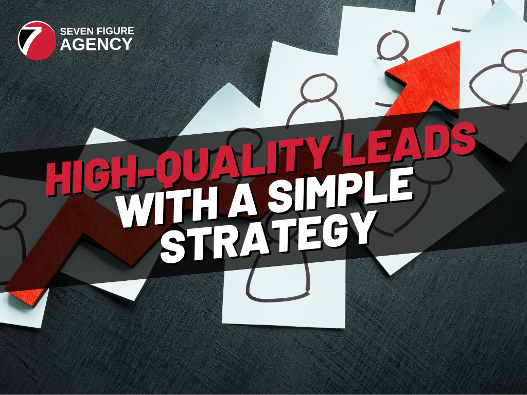 High Quality Leads With A Simple Strategy