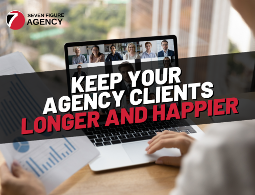 Keep Your Agency Clients Longer And Happier