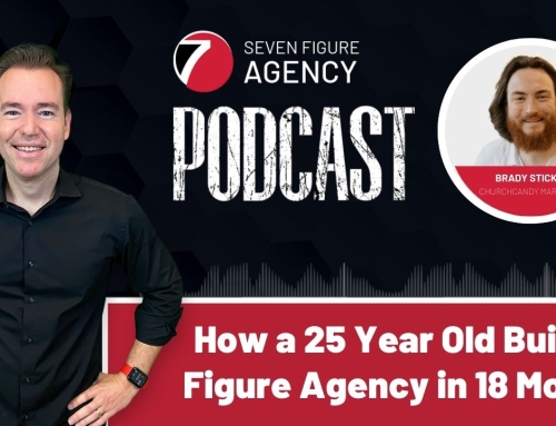 How a 25 Year Old Built a 7 Figure Agency in 18 Months