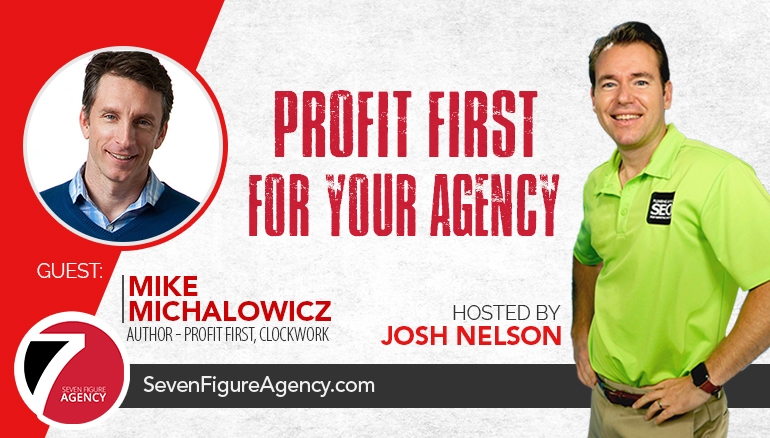 Profit First for your Digital Marketing Agency with Mike Michalowicz & Josh Nelson