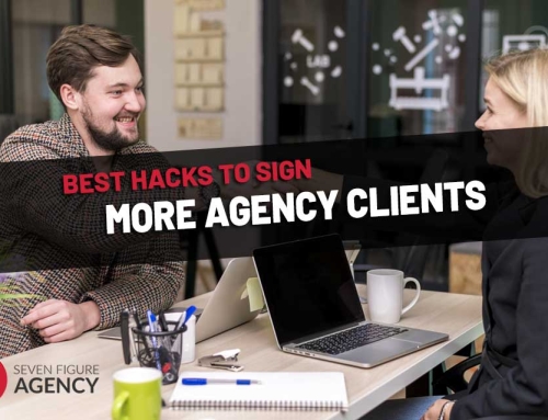 Best Hacks To Sign More Agency Clients