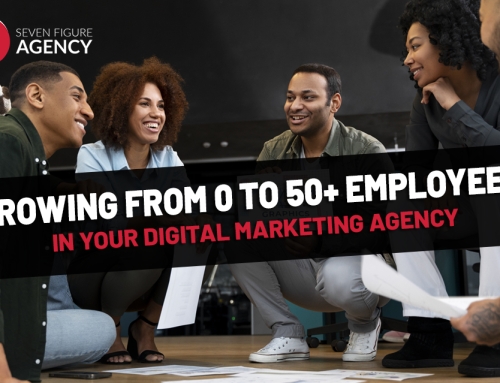 Growing From 0 to 50+ Employees in Your Digital Marketing Agency